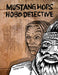 Mustang Hops Hobo Detective MoCCA 2008 Edition by Jorge Diaz