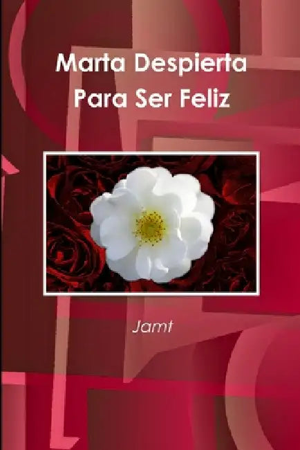 Marta Despierta Para Ser Feliz by Jamt