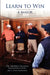 Learn To Win: A Major by Morris Pickens