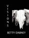 Visions by Betty Dabney
