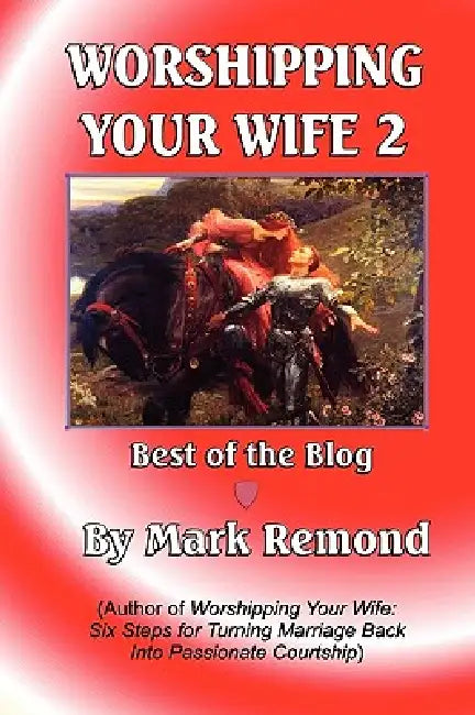 Worshipping Your Wife 2 by Mark Remond