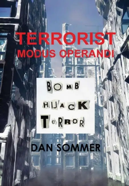 Terrorist Modus Operandi by Dan Sommer