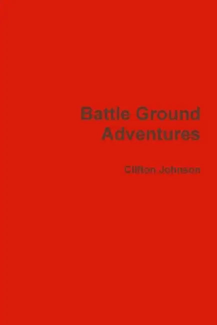 Battleground Adventures by Clifton Johnson
