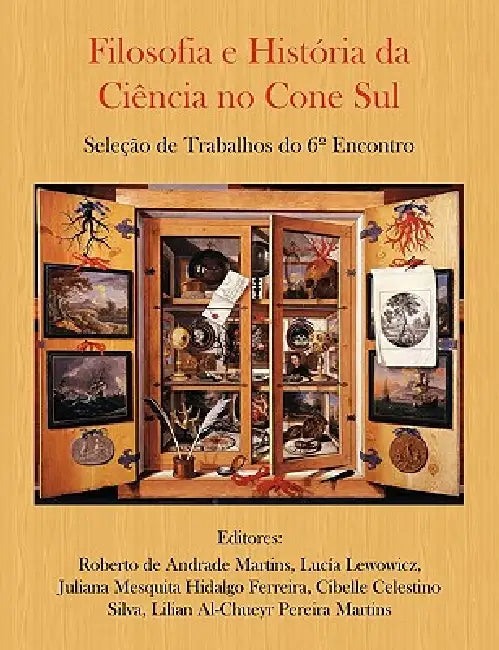 Filosofia e História da Ciência no Cone Sul. Seleção de Trabalhos do 6° Encontro by Roberto De Andrade Martins