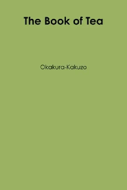 The Book of Tea by Okakura-Kakuzo