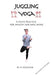 Juggling Yoga - A Daily Practice for Health and Well Being by Ed Bernstein