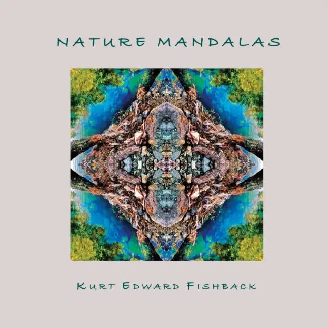 Nature Mandalas by Kurt Fishback