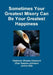 Sometimes Your Greatest Misery Can be Your Greatest Happiness by Pattimari Sheets-Diamond, Quotes And Sto Charlotte Huston-Johnson