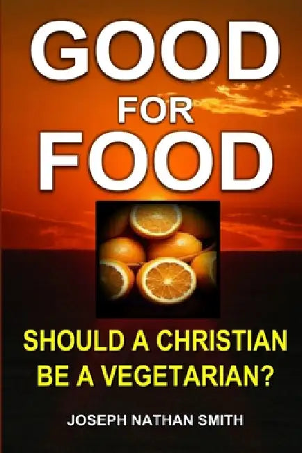 Good For Food by Joseph Nathan Smith