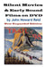 Silent Movies & Early Sound Films on DVD: New Expanded Edition by John Howard Reid