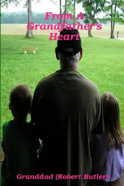 From a Grandfather's Heart by Robert Butler
