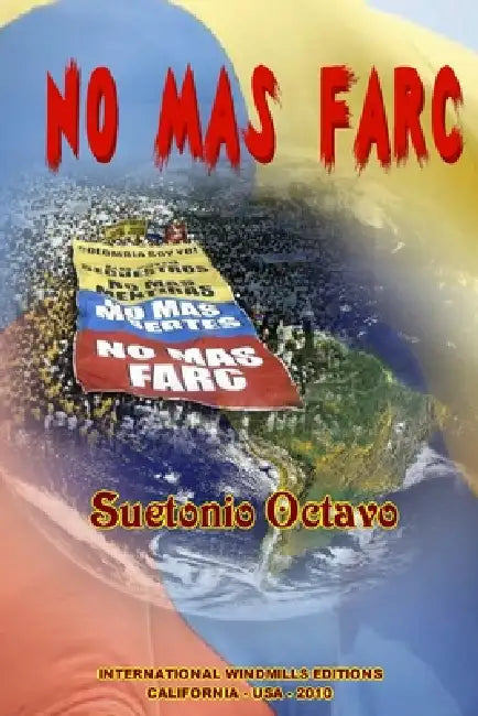 No Mas Farc by Suetonio Octavo