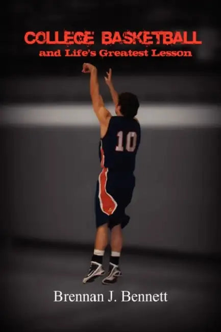 College Basketball and Life's Greatest Lesson by Brennan Bennett
