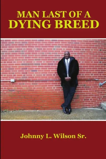 Man Last Of A Dying Breed by Johnny Wilson