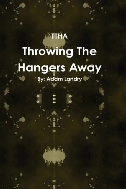 Throwing The Hangers Away by Adam Landry