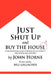 Just Shut Up and Buy The House by John Horne