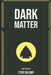 Dark Matter by Steve Beaudry