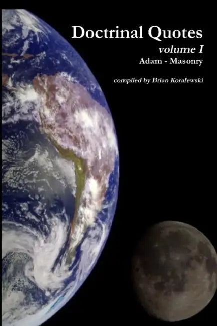Doctrinal Quotes volume I by Brian Koralewski