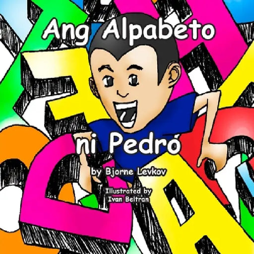 Ang Alpabeto ni Pedro by Bjorne Levkov, Ivan Beltran