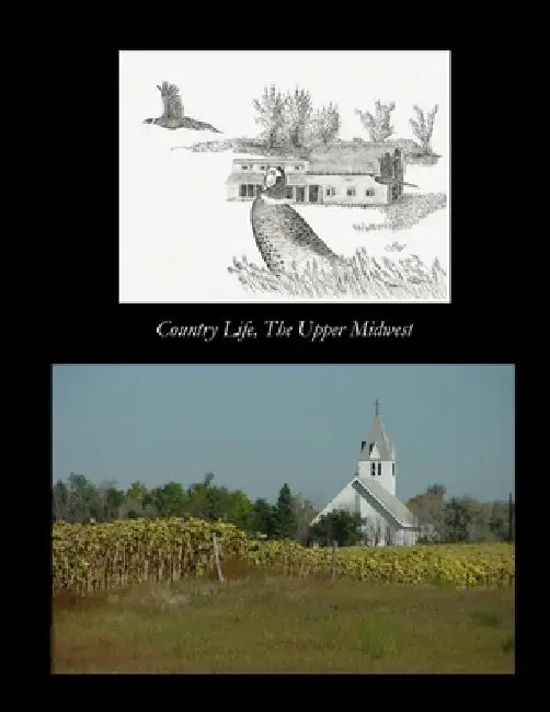 Country Life The Upper Midwest by Donald Bert Cullum