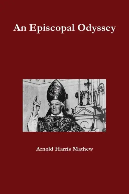 An Episcopal Odyssey by Arnold Harris Mathew
