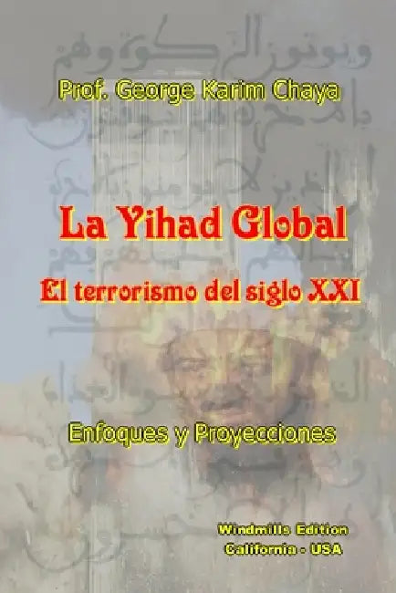 La Yihad Global by Prof George Karim Chaya