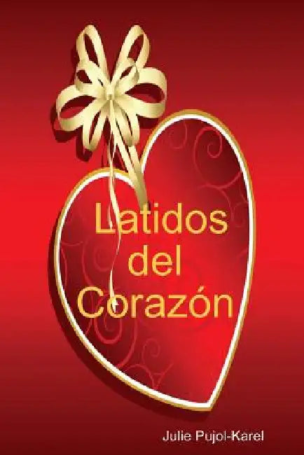 Latidos del Corazón by Julie Pujol-Karel