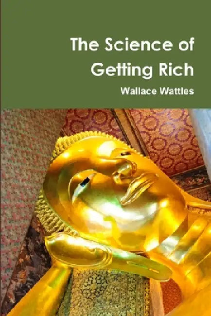 The Science of Getting Rich Centenary Edition by Wallace Wattles