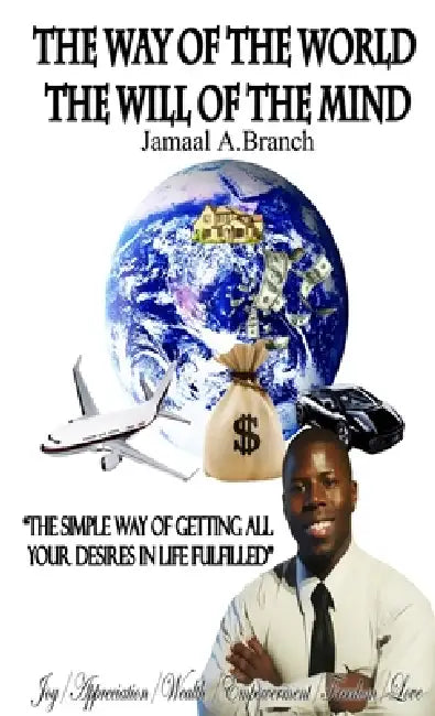 The Way of The World The Will of The Mind by Jamaal Branch