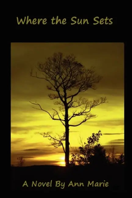 Where the Sun Sets by Ann Marie