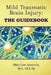 Mild Traumatic Brain Injury: The Guidebook by Mary Lou Acimovic