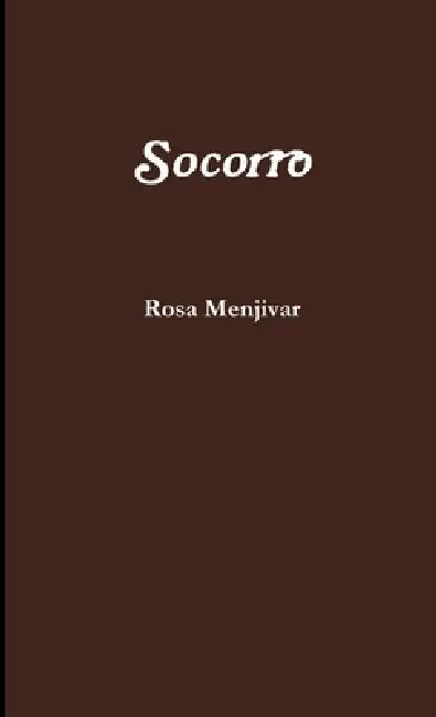 Socorro by Rosa Menjivar