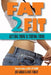 Fat 2 Fit: Getting There and Staying There by Russ Turley, Jeff Ainslie