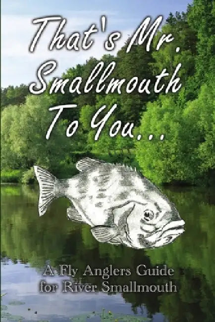 Thats Mr Smallmouth to You by James Distefanis