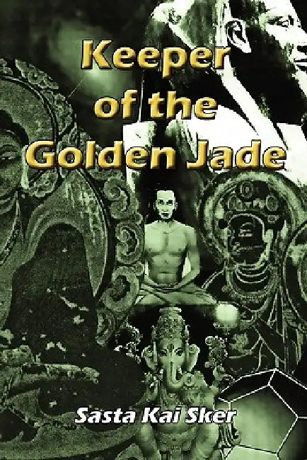 Keeper of the Golden Jade by Sasta Kai Sker