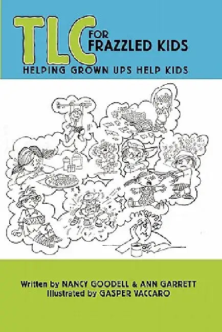 TLC for Frazzled Kids by Nancy Goodell, Ann Garrett
