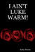 I Ain't Luke Warm! by Brocks, Kathy Brocks