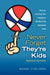 Never Forget They're Kids - Ideas for Coaching Your Daughter's 4th-8th Grade Basketball Team: 2nd Edition by Michael O'Halloran