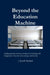 Beyond the Education Machine by J. Scott Husted