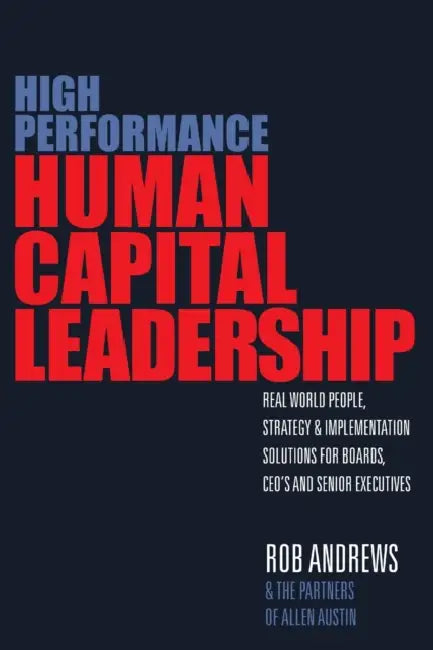 High Performance Human Capital Leadership by Rob Andrews