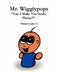 Mr. Wigglypops "Can I Make You Smile, Please?!" by II Embry William