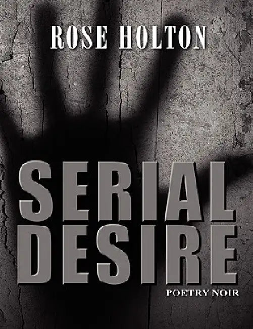 Serial Desire by Rose Holton