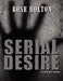 Serial Desire by Rose Holton