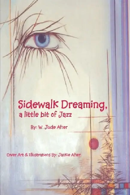 Sidewalk Dreaming by W. Jude Aher