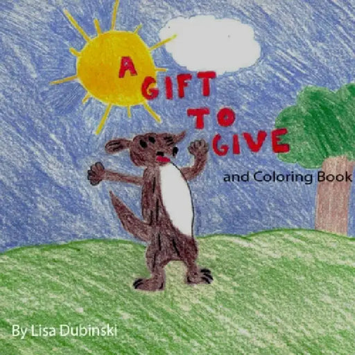 A Gift to Give & Coloring Book by Lisa Dubinski