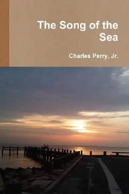 The Song of the Sea by Jr. Perry Charles