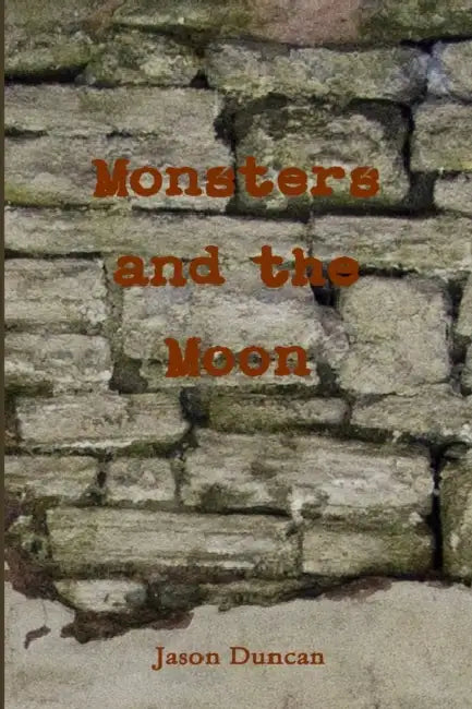Monsters and the Moon by Jason Duncan