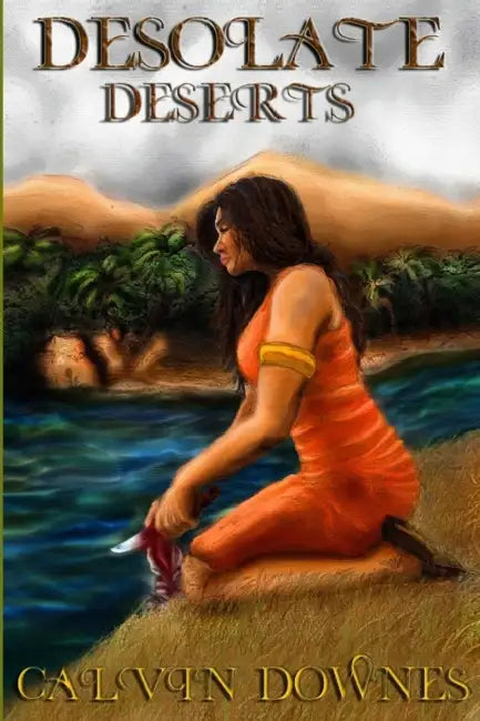 Desolate Deserts by Calvin Downes