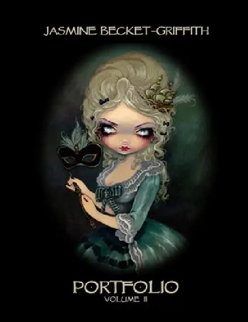 Jasmine Becket-Griffith: Portfolio Two by Jasmine Becket-Griffith