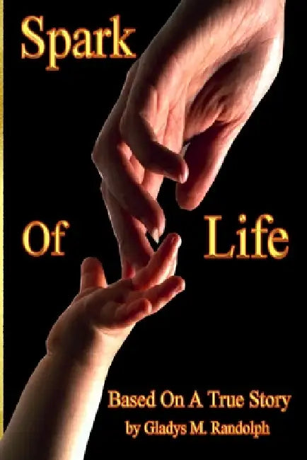Spark of Life by Gladys M. Randolph